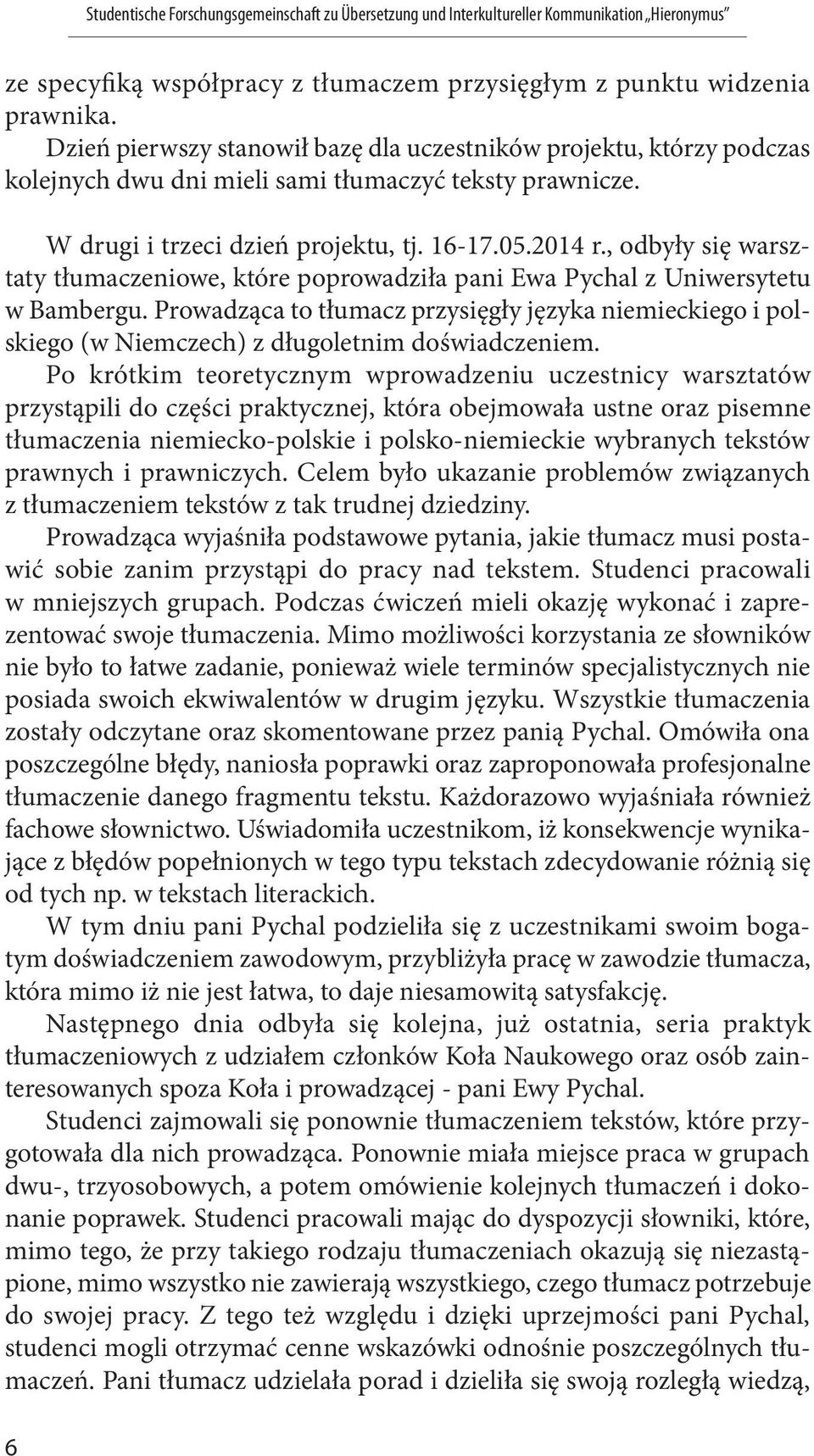 , odbyły się warsztaty tłumaczeniowe, które poprowadziła pani Ewa Pychal z Uniwersytetu w Bambergu.