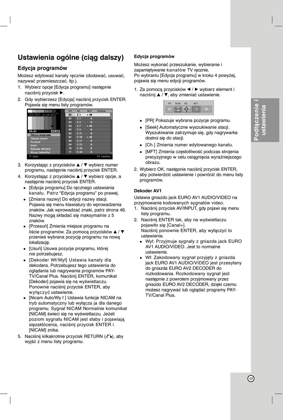 Korzystając z przycisków v / V wybierz opcje, a następnie naciśnij przycisk ENTER. [Edycja programu] Do ręcznego ustawiania kanału. Patrz Edycja programu po prawej.