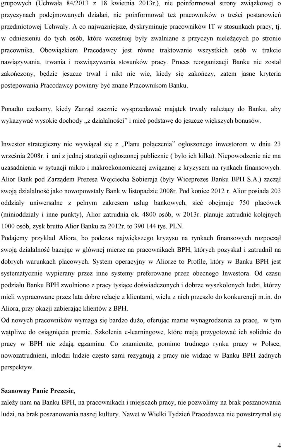 Obowiązkiem Pracodawcy jest równe traktowanie wszystkich osób w trakcie nawiązywania, trwania i rozwiązywania stosunków pracy.