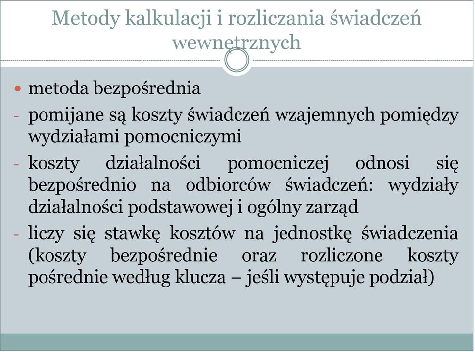 odbiorców świadczeń: wydziały działalności podstawowej i ogólny zarząd - liczy się stawkę kosztów na