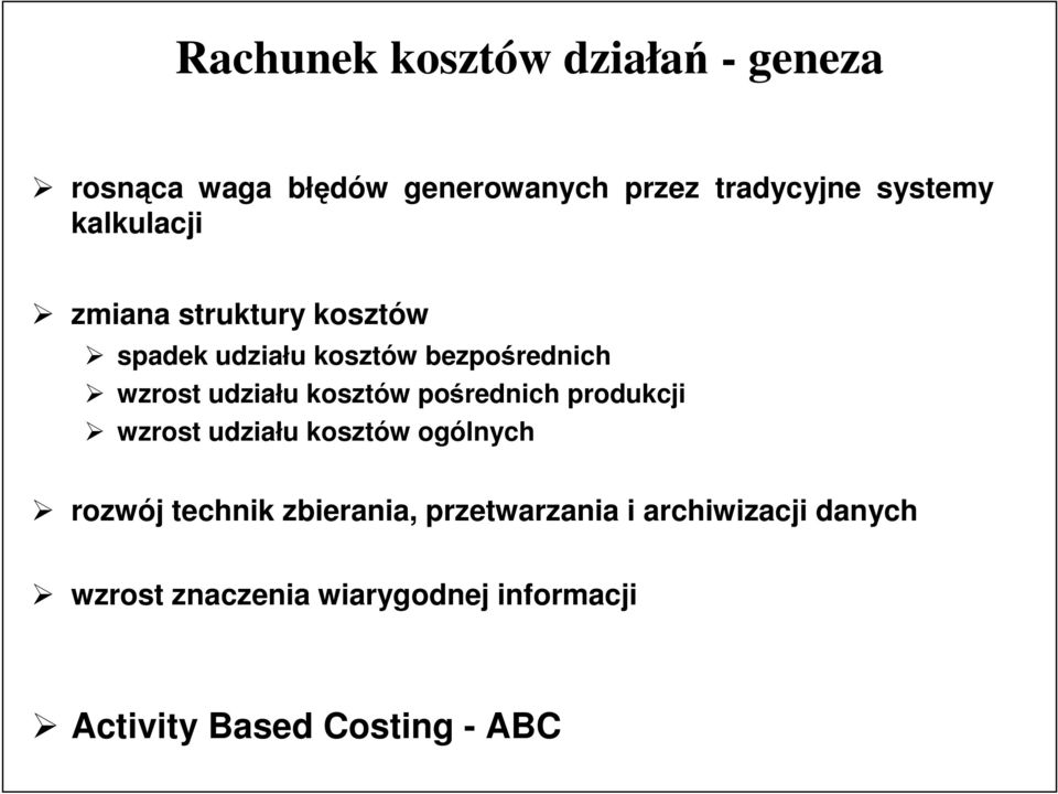 kosztów porednich produkcji wzrost udziału kosztów ogólnych rozwój technik zbierania,