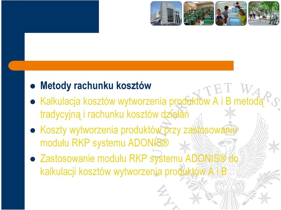 produktów przy zastosowaniu modułu RKP systemu ADONIS Zastosowanie