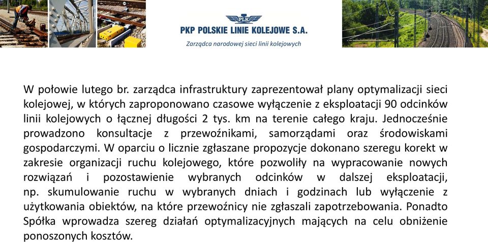 km na terenie całego kraju. Jednocześnie prowadzono konsultacje z przewoźnikami, samorządami oraz środowiskami gospodarczymi.