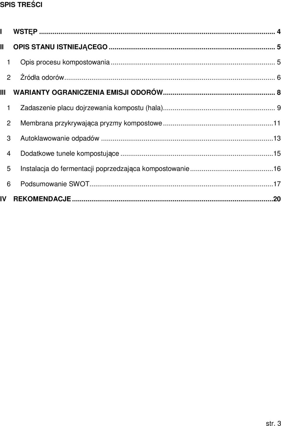 .. 9 2 Membrana przykrywająca pryzmy kompostowe...11 3 Autoklawowanie odpadów.