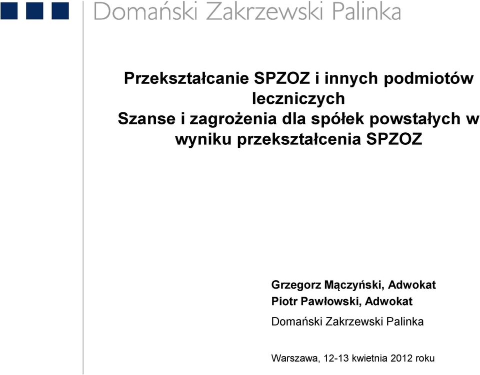 SPZOZ Grzegorz Mączyński, Adwokat Piotr Pawłowski, Adwokat