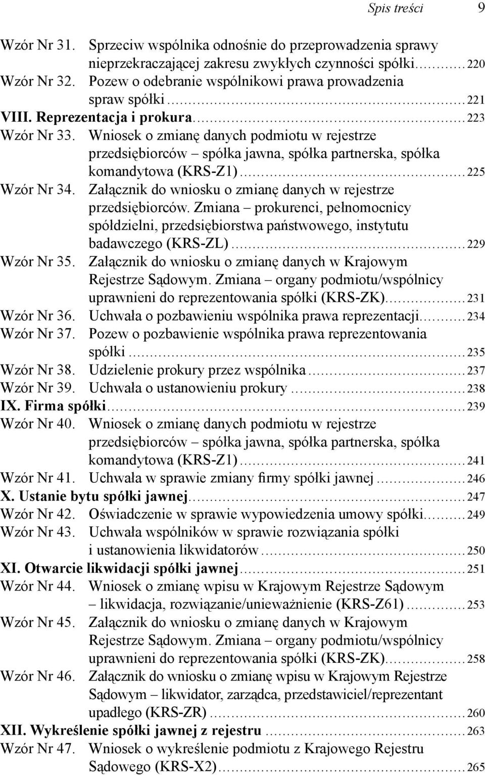 Wniosek o zmianę danych podmiotu w rejestrze przedsiębiorców spółka jawna, spółka partnerska, spółka komandytowa (KRS-Z1)...225 Wzór Nr 34.