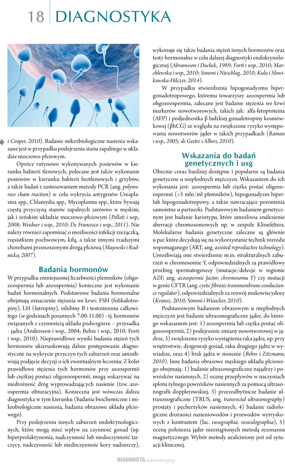 polymerase chain reaction) w celu wykrycia antygenów Ureaplasma spp., Chlamydia spp., Mycoplasma spp.