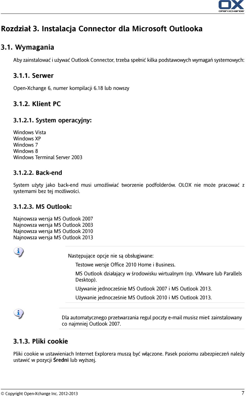 OLOX nie może pracować z systemami bez tej możliwości. 3.