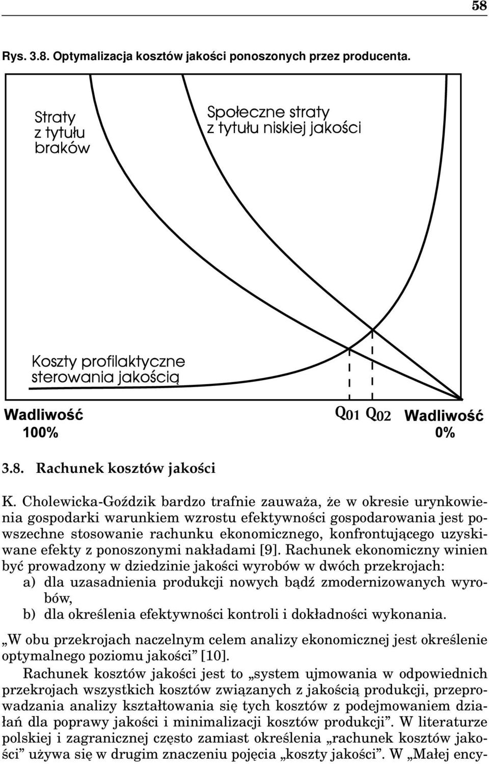 uzyskiwane efekty z ponoszonymi nakładami [9].