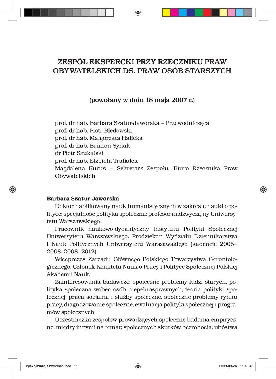 Brunon Synak dr Piotr Szukalski prof. dr hab.