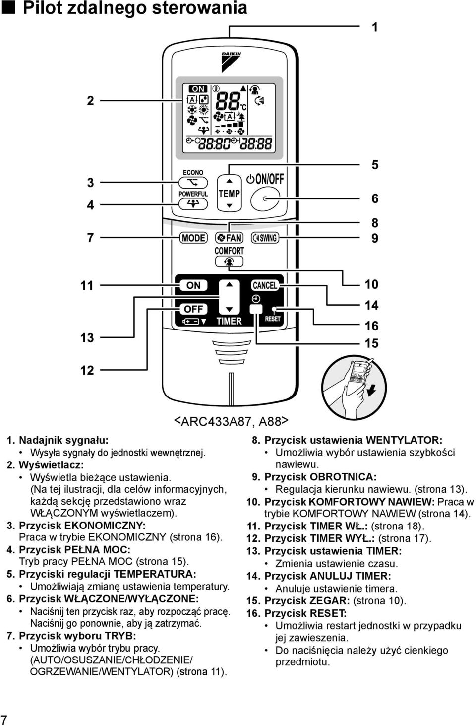 Przycisk PEŁNA MOC: Tryb pracy PEŁNA MOC (strona 15). 5. Przyciski regulacji TEMPERATURA: Umożliwiają zmianę ustawienia temperatury. 6.