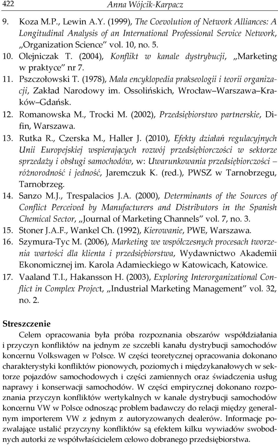 Ossolińskich, Wrocław Warszawa Kraków Gdańsk. 12. Romanowska M., Trocki M. (2002), Przedsiębiorstwo partnerskie, Difin, Warszawa. 13. Rutka R., Czerska M., Haller J.