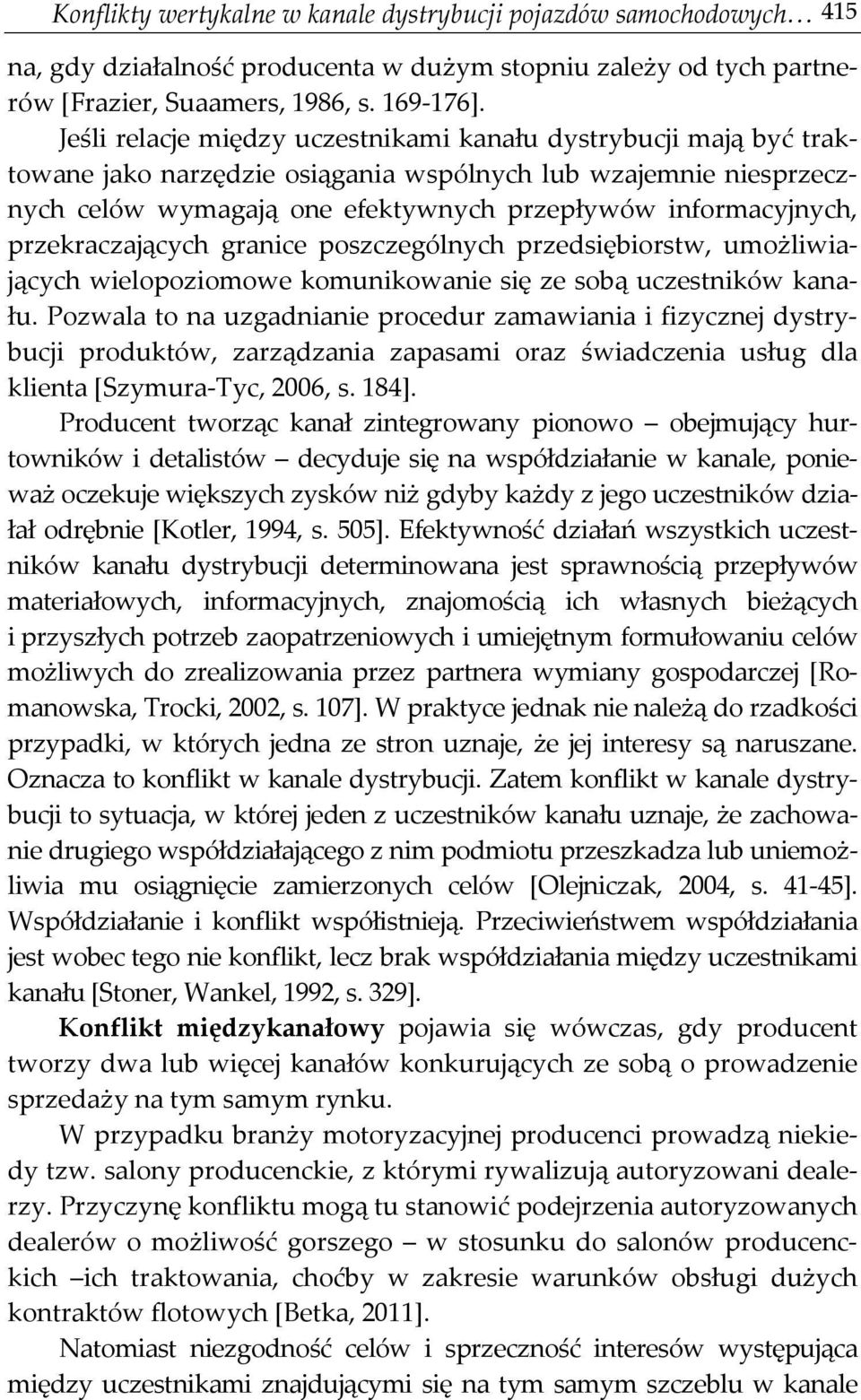 przekraczających granice poszczególnych przedsiębiorstw, umożliwiających wielopoziomowe komunikowanie się ze sobą uczestników kanału.