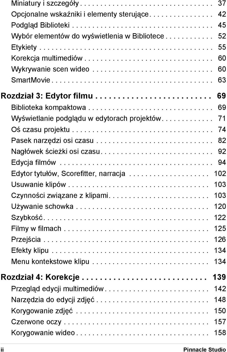 ....................................... 63 Rozdział 3: Edytor filmu.......................... 69 Biblioteka kompaktowa............................... 69 Wyświetlanie podglądu w edytorach projektów.