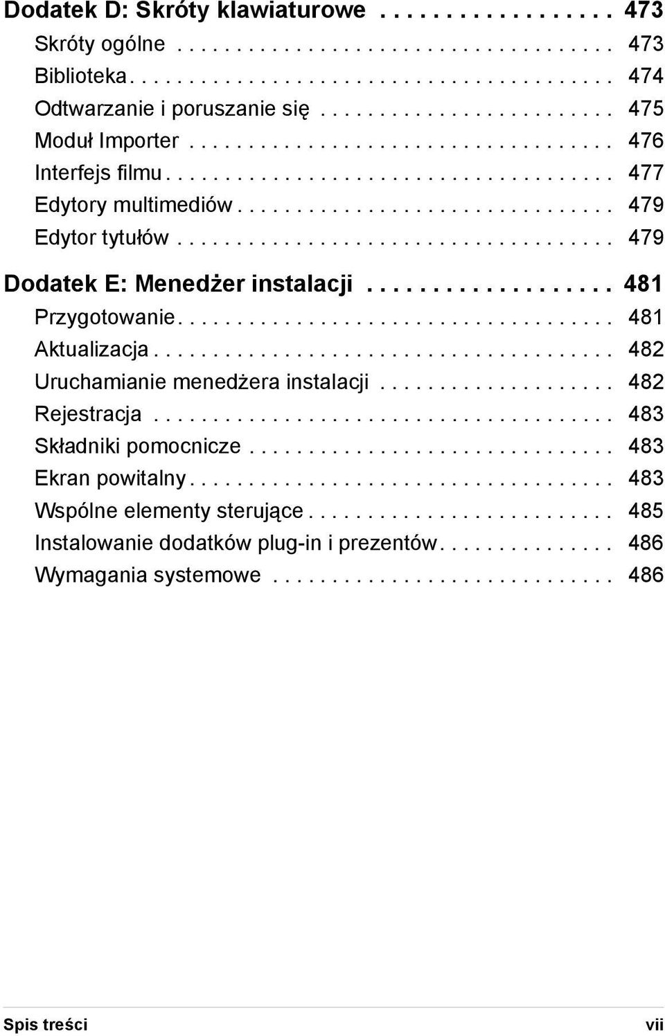 .................................... 479 Dodatek E: Menedżer instalacji................... 481 Przygotowanie..................................... 481 Aktualizacja.