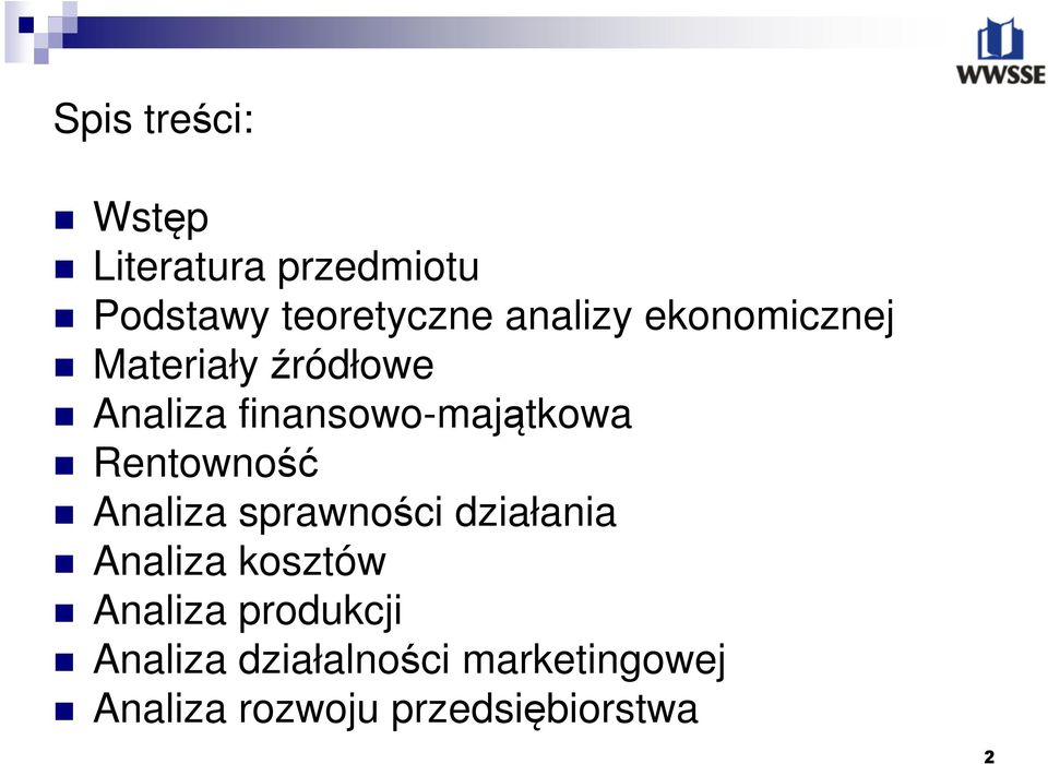 Rentowność Analiza sprawności działania Analiza kosztów Analiza