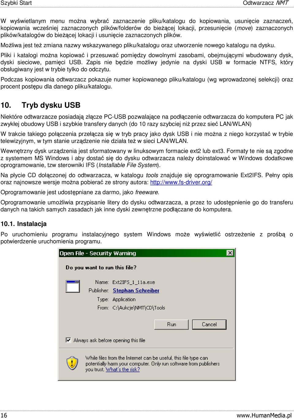 Możliwa jest też zmiana nazwy wskazywanego pliku/katalogu oraz utworzenie nowego katalogu na dysku.