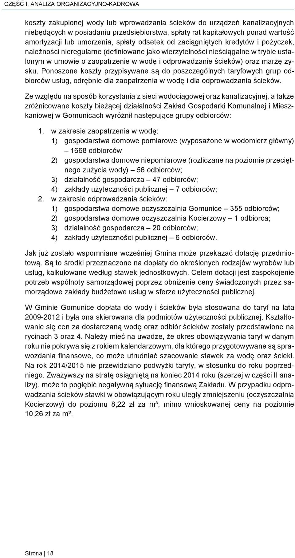 lub umorzenia, spłaty odsetek od zaciągniętych kredytów i pożyczek, należności nieregularne (definiowane jako wierzytelności nieściągalne w trybie ustalonym w umowie o zaopatrzenie w wodę i