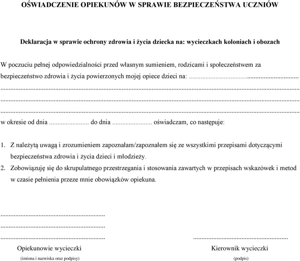 Z należytą uwagą i zrozumieniem zapoznałam/zapoznałem się ze wszystkimi przepisami dotyczącymi bezpieczeństwa zdrowia i życia dzieci i młodzieży. 2.