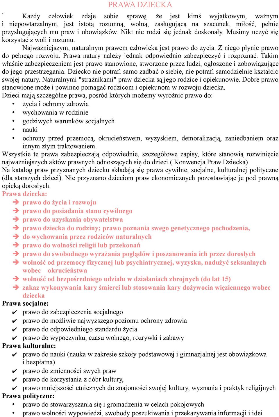 Prawa natury należy jednak odpowiednio zabezpieczyć i rozpoznać. Takim właśnie zabezpieczeniem jest prawo stanowione, stworzone przez ludzi, ogłoszone i zobowiązujące do jego przestrzegania.