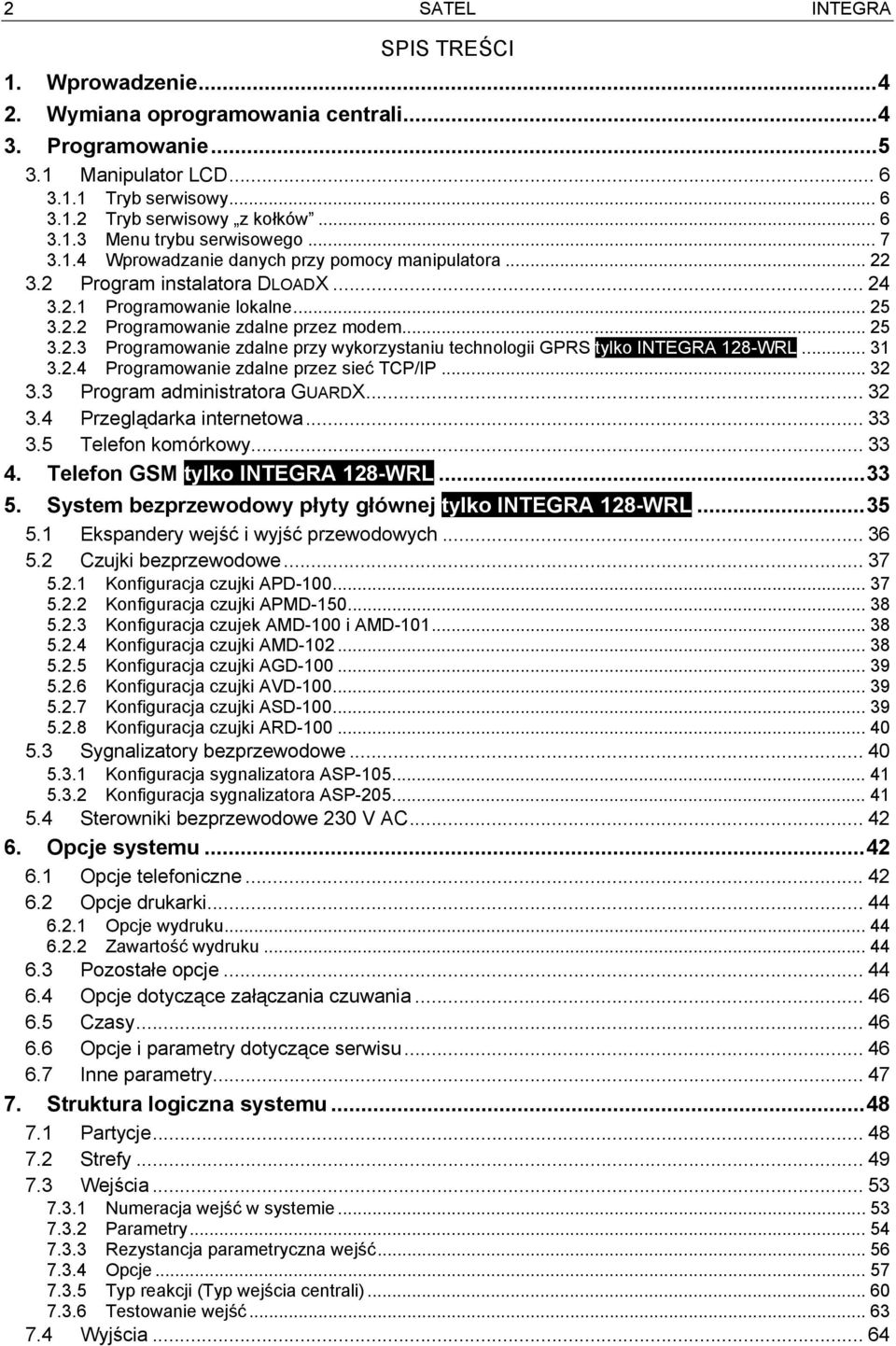 .. 31 3.2.4 Programowanie zdalne przez sieć TCP/IP... 32 3.3 Program administratora GUARDX... 32 3.4 Przeglądarka internetowa... 33 3.5 Telefon komórkowy... 33 4. Telefon GSM tylko INTEGRA 128-WRL.