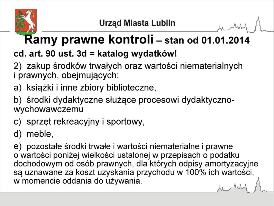 służące procesowi dydaktycznowychowawczemu c) sprzęt rekreacyjny i sportowy, d) meble, e) pozostałe środki trwałe i wartości niematerialne i