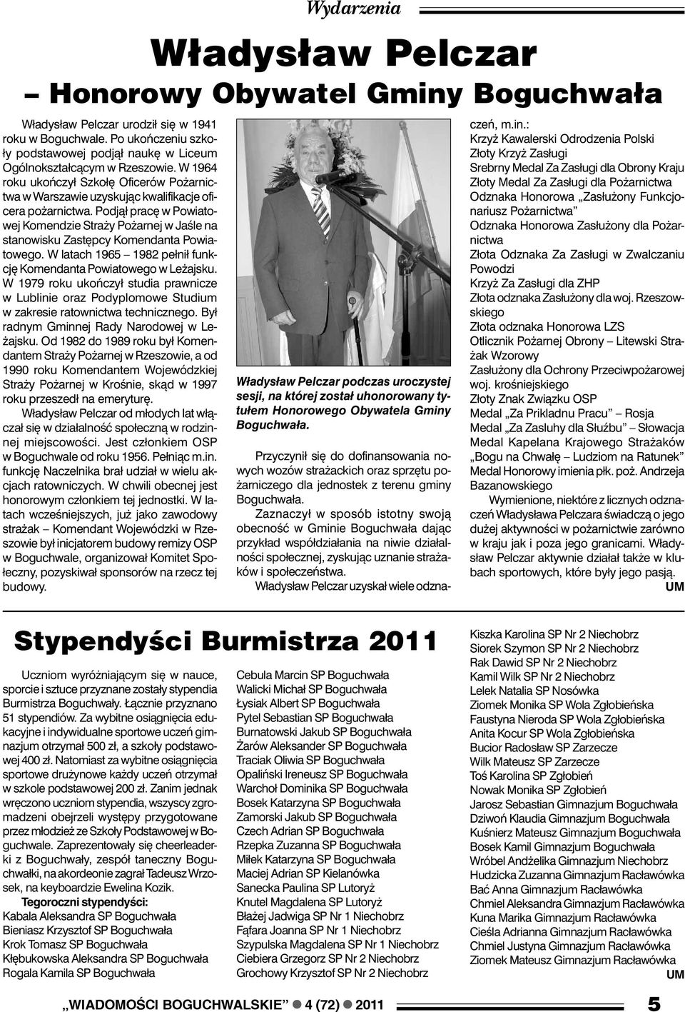 Podjął pracę w Powiatowej Komendzie Straży Pożarnej w Jaśle na stanowisku Zastępcy Komendanta Powiatowego. W latach 1965 1982 pełnił funkcję Komendanta Powiatowego w Leżajsku.