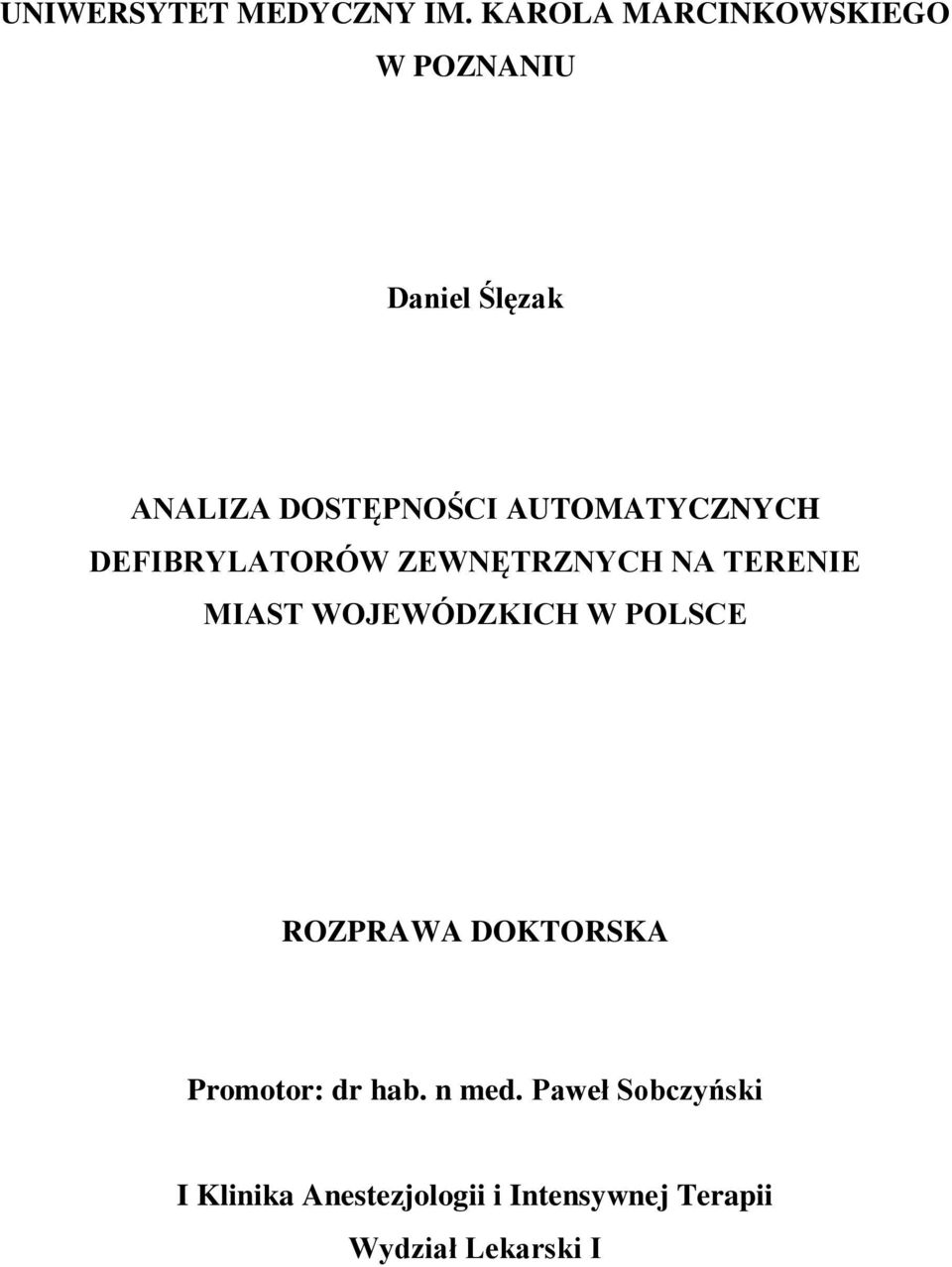 AUTOMATYCZNYCH DEFIBRYLATORÓW ZEWNĘTRZNYCH NA TERENIE MIAST WOJEWÓDZKICH W