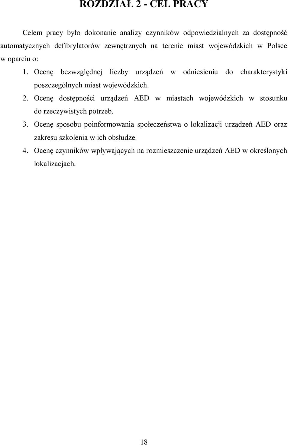 Ocenę bezwzględnej liczby urządzeń w odniesieniu do charakterystyki poszczególnych miast wojewódzkich. 2.