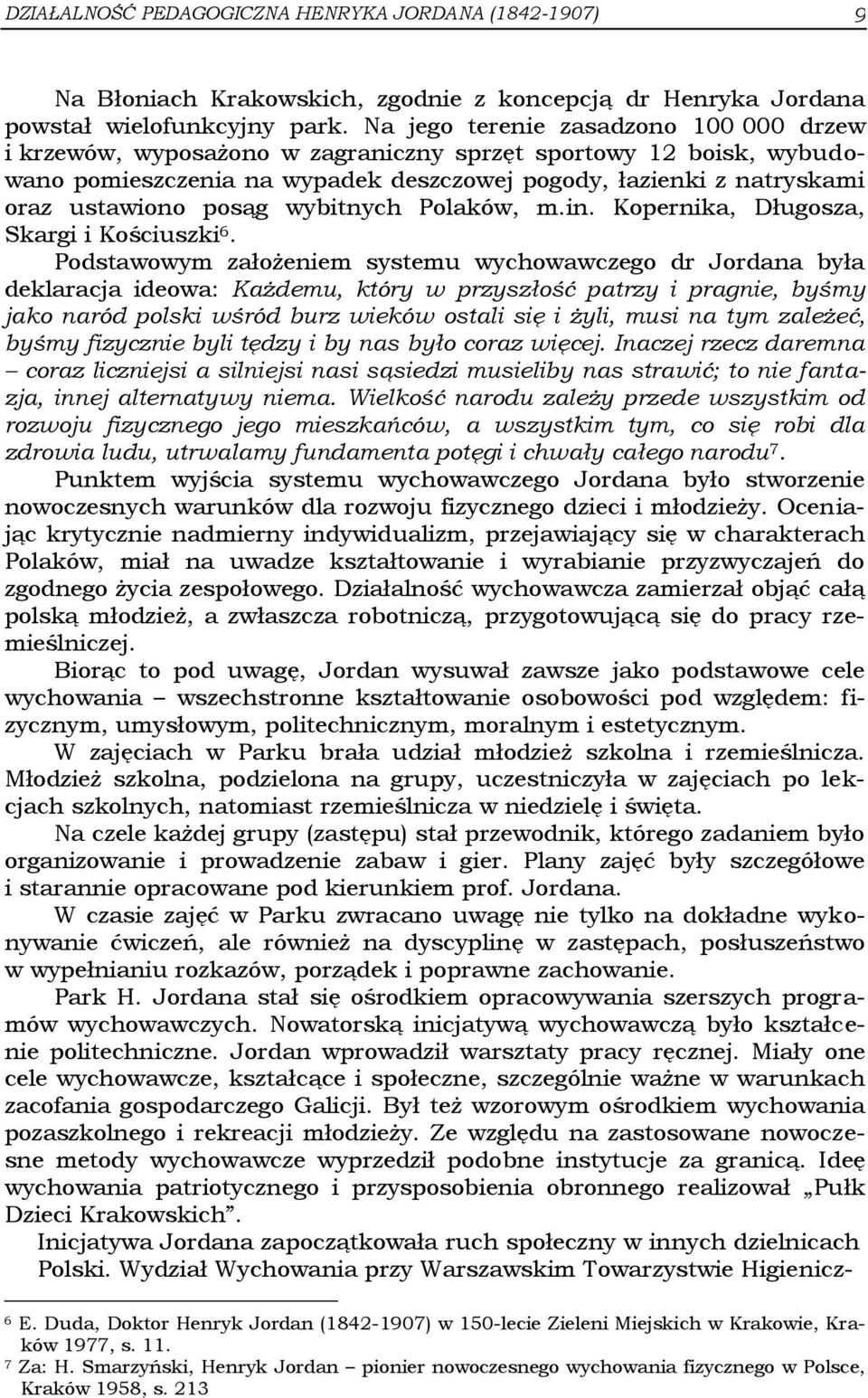 wybitnych Polaków, m.in. Kopernika, Długosza, Skargi i Kościuszki 6.