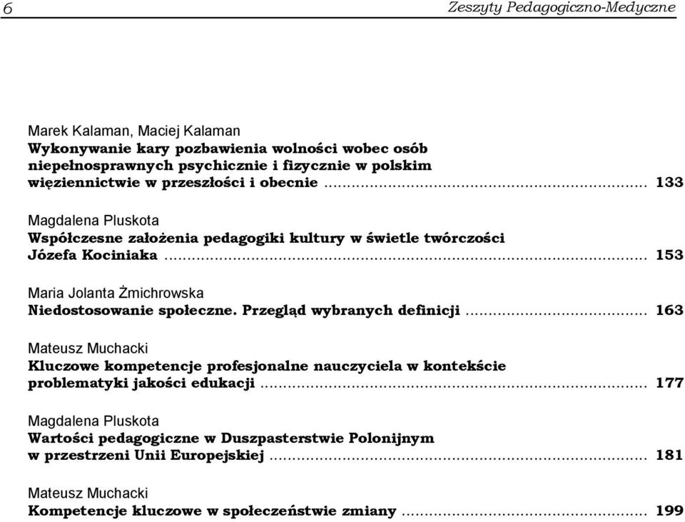 .. 153 Maria Jolanta Żmichrowska Niedostosowanie społeczne. Przegląd wybranych definicji.