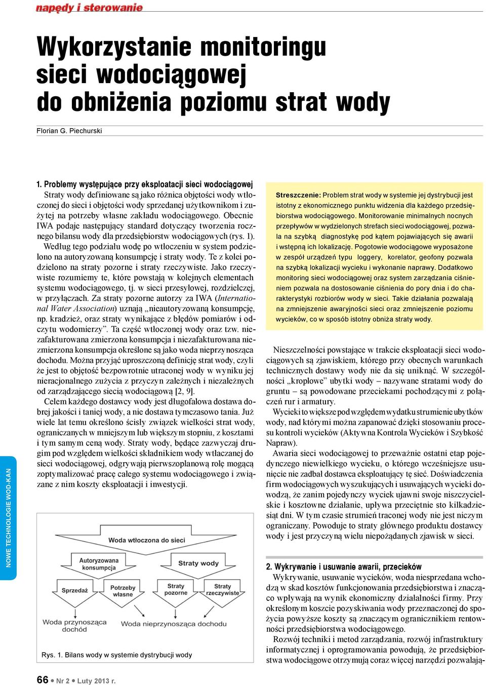 własne zakładu wodociągowego. Obecnie IWA podaje następujący standard dotyczący tworzenia rocznego bilansu wody dla przedsiębiorstw wodociągowych (rys. 1).