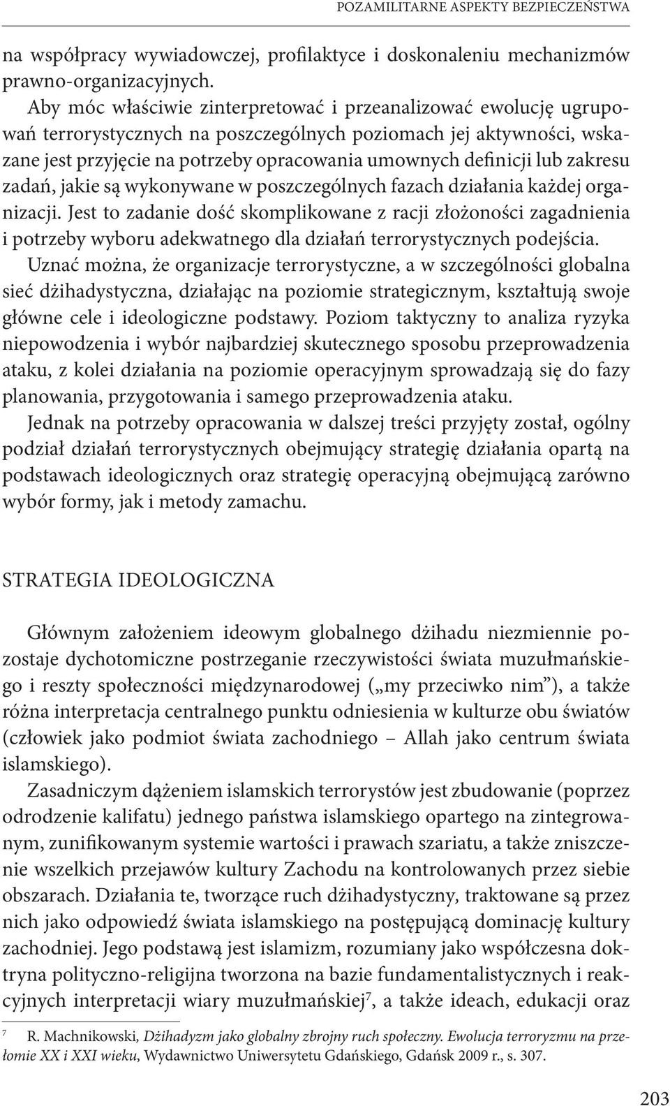 lub zakresu zadań, jakie są wykonywane w poszczególnych fazach działania każdej organizacji.