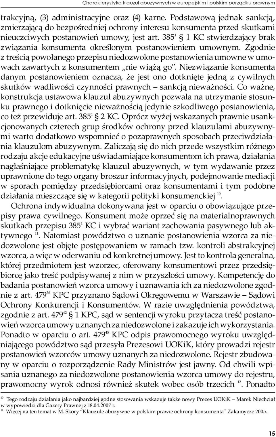 385 1 1 KC stwierdzający brak związania konsumenta określonym postanowieniem umownym.