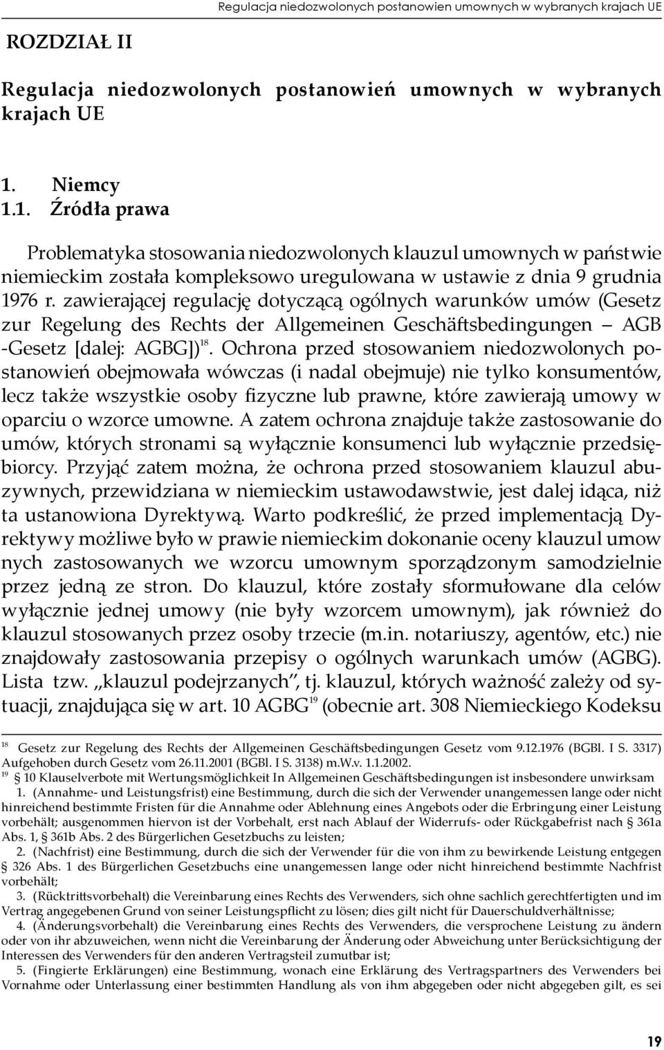 zawierającej regulację dotyczącą ogólnych warunków umów (Gesetz zur Regelung des Rechts der Allgemeinen Geschäftsbedingungen AGB -Gesetz [dalej: AGBG]) 18.