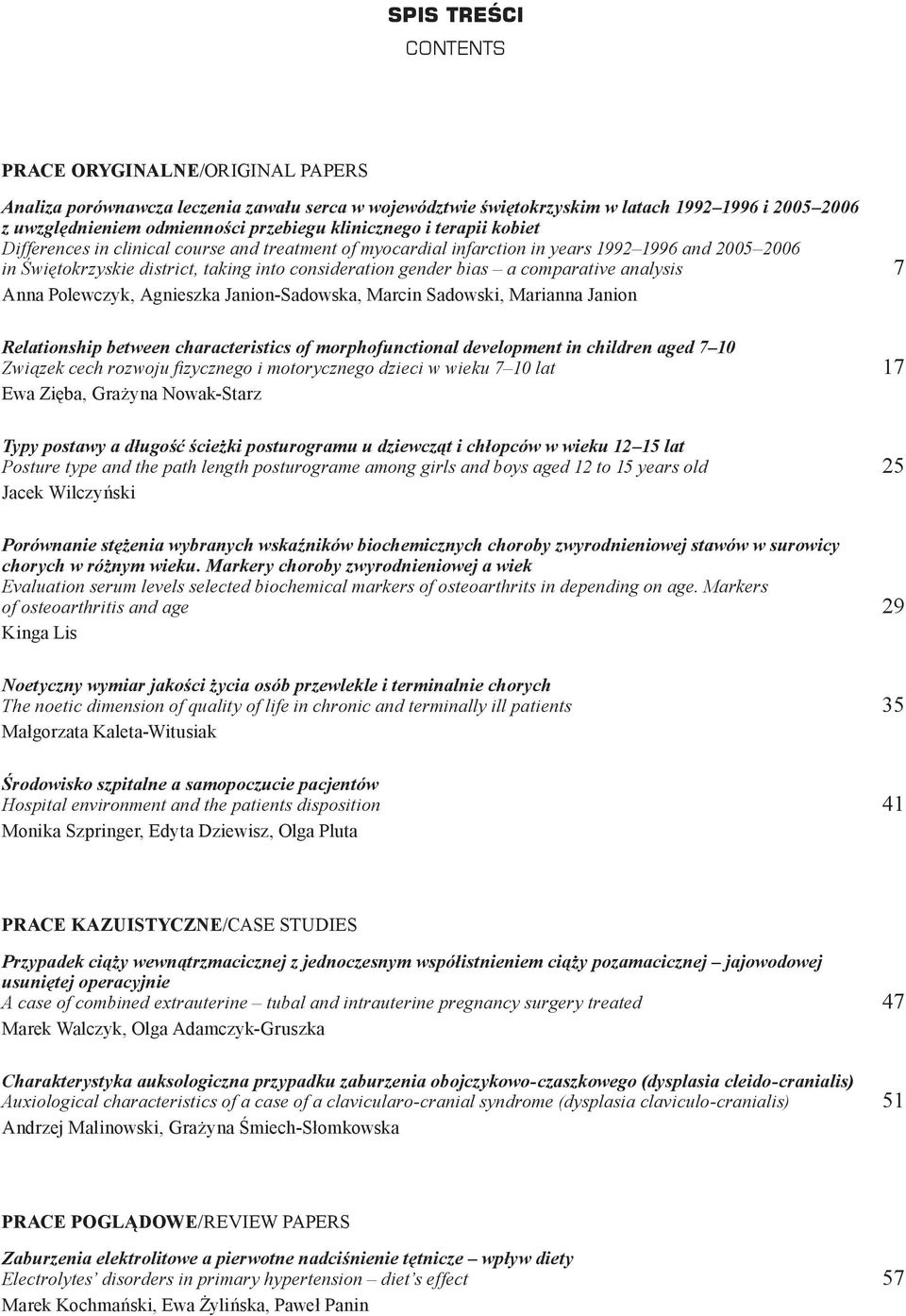 comparative analysis 7 Anna Polewczyk, Agnieszka Janion-Sadowska, Marcin Sadowski, Marianna Janion Relationship between characteristics of morphofunctional development in children aged 7 10 Związek