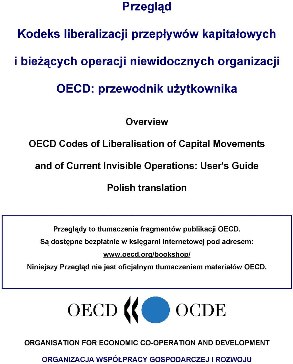 tłumaczenia fragmentów publikacji OECD. Są dostępne bezpłatnie w księgarni internetowej pod adresem: www.oecd.