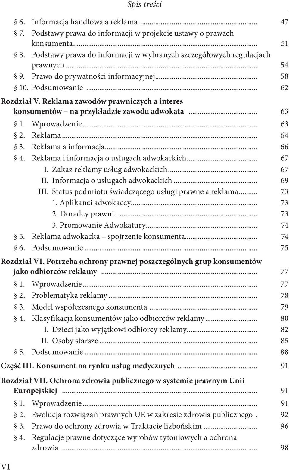 Reklama zawodów prawniczych a interes konsumentów na przykładzie zawodu adwokata... 63 1. Wprowadzenie... 63 2. Reklama... 64 3. Reklama a informacja... 66 4.