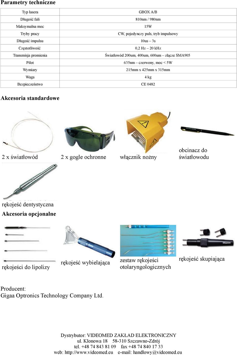 Waga 4 kg Bezpieczeństwo CE 0482 Akcesoria standardowe 2 x światłowód 2 x gogle ochronne włącznik nożny obcinacz do światłowodu rękojeść dentystyczna