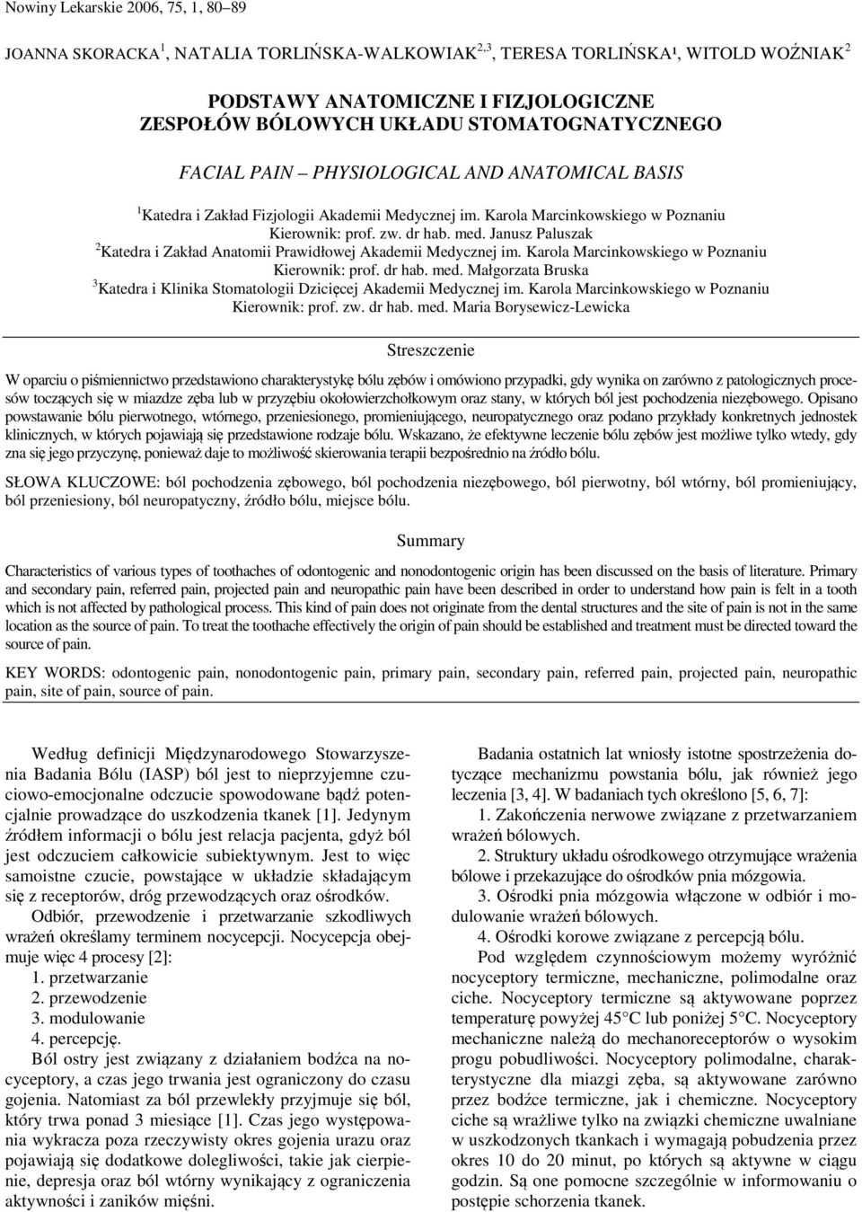 Janusz Paluszak 2 Katedra i Zakład Anatomii Prawidłowej Akademii Medycznej im. Karola Marcinkowskiego w Poznaniu Kierownik: prof. dr hab. med.