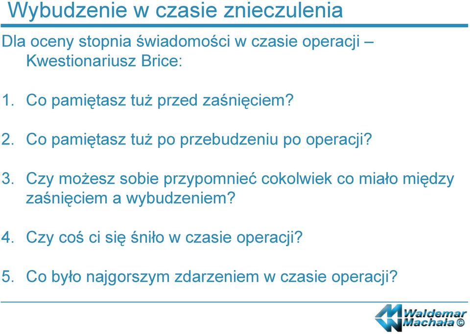 Co pamiętasz tuż po przebudzeniu po operacji? 3.