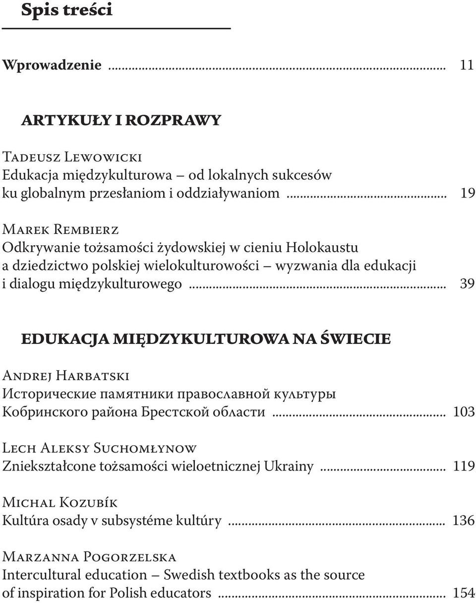 .. 39 EDUKACJA MIĘDZYKULTUROWA NA ŚWIECIE Andrej Harbatski Исторические памятники православной культуры Кобринского района Брестской области.