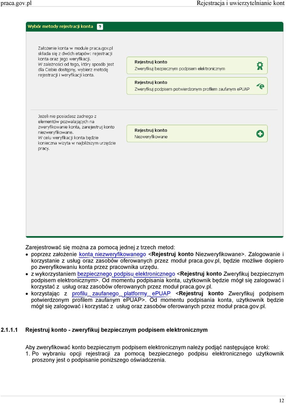 z wykorzystaniem bezpiecznego podpisu elektronicznego <Rejestruj konto Zweryfikuj bezpiecznym podpisem elektronicznym>.