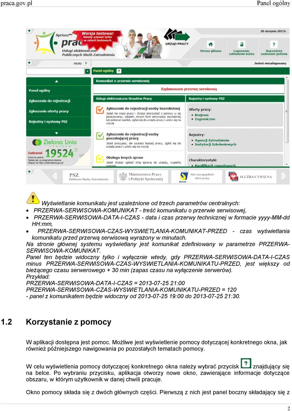 Na stronie głównej systemu wyświetlany jest komunikat zdefiniowany w parametrze PRZERWASERWISOWA-KOMUNIKAT.