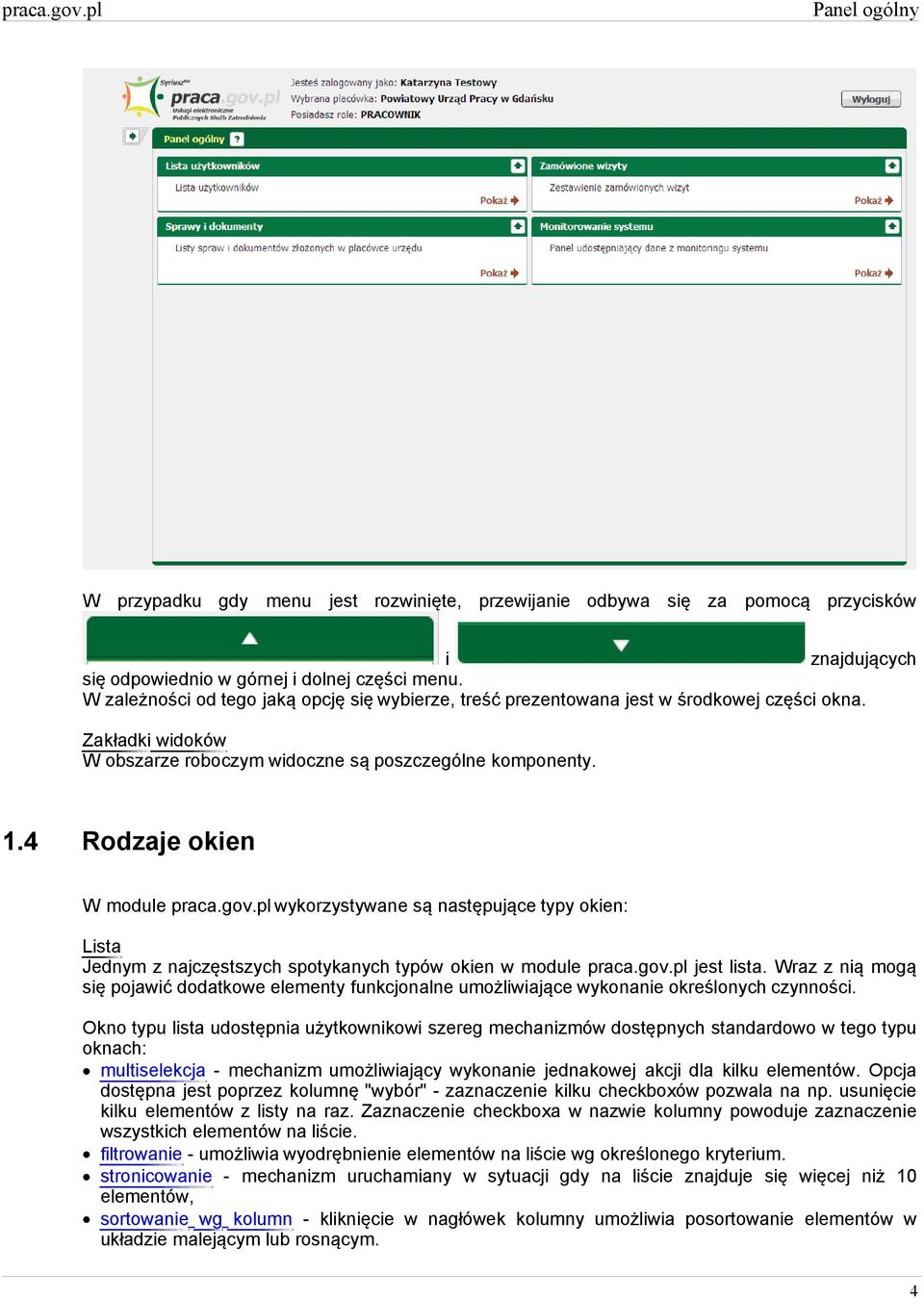 4 Rodzaje okien W module wykorzystywane są następujące typy okien: Lista Jednym z najczęstszych spotykanych typów okien w module jest lista.