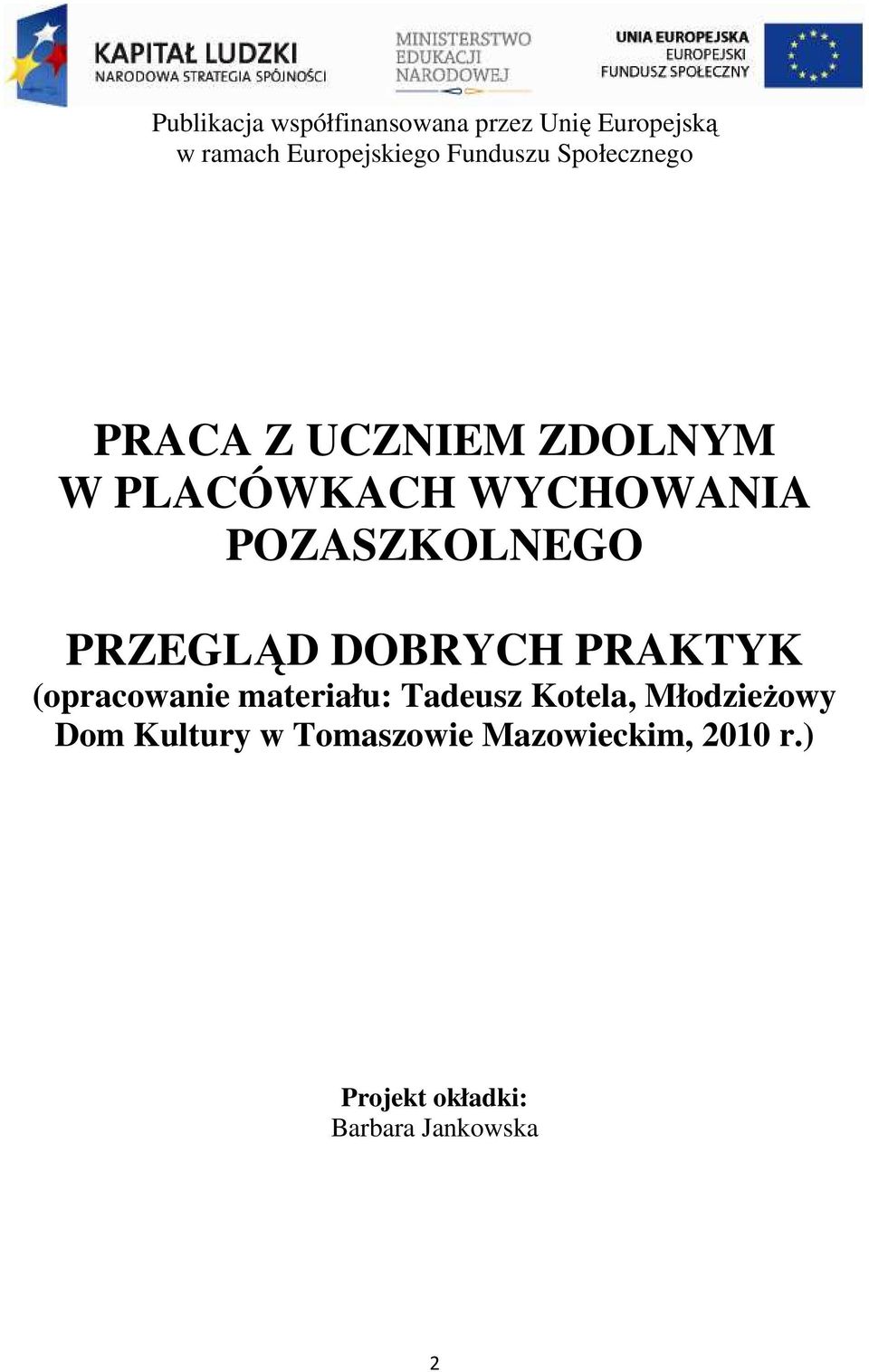 POZASZKOLNEGO PRZEGLĄD DOBRYCH PRAKTYK (opracowanie materiału: Tadeusz Kotela,