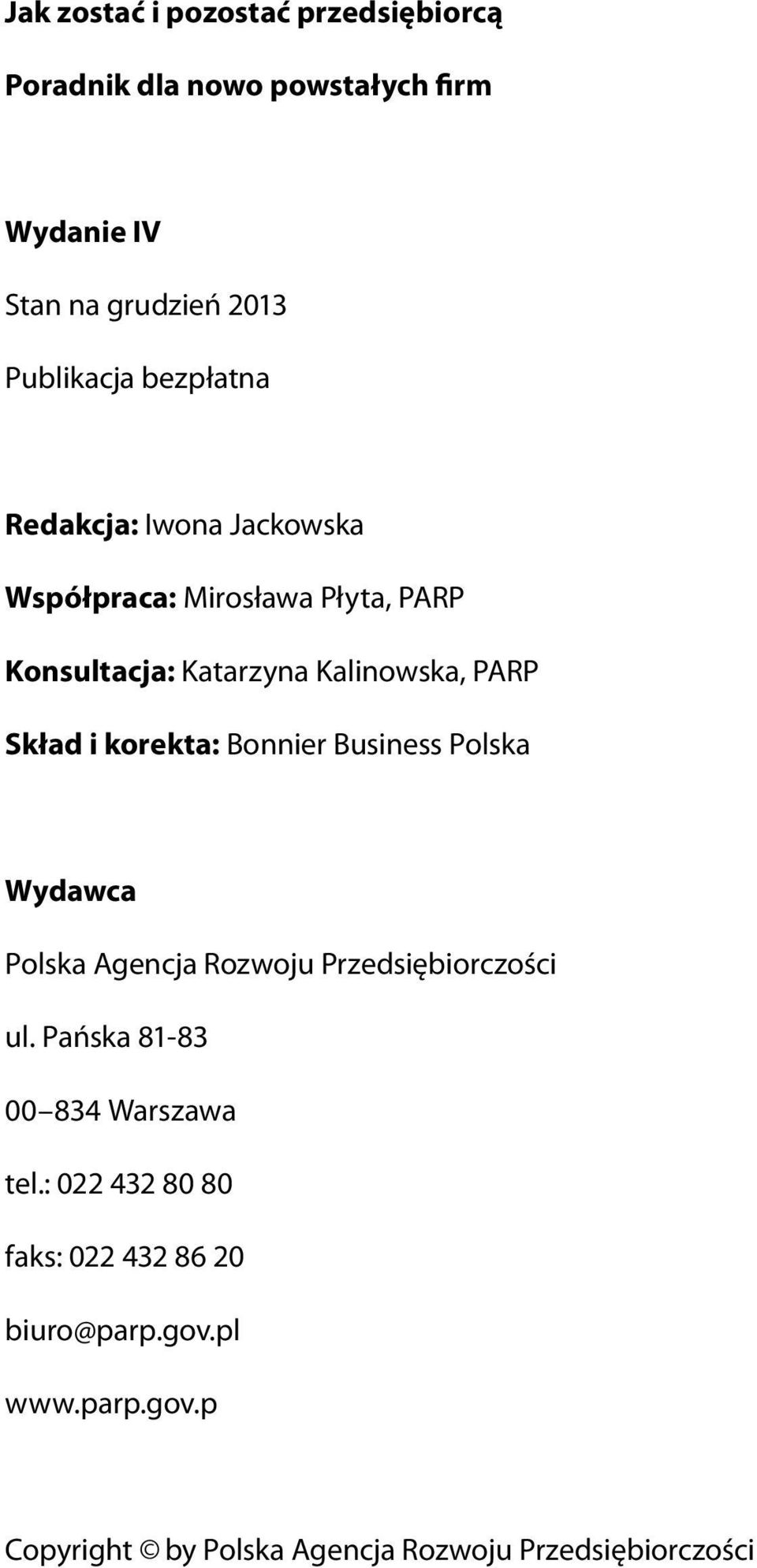korekta: Bonnier Business Polska Wydawca Polska Agencja Rozwoju Przedsiębiorczości ul.