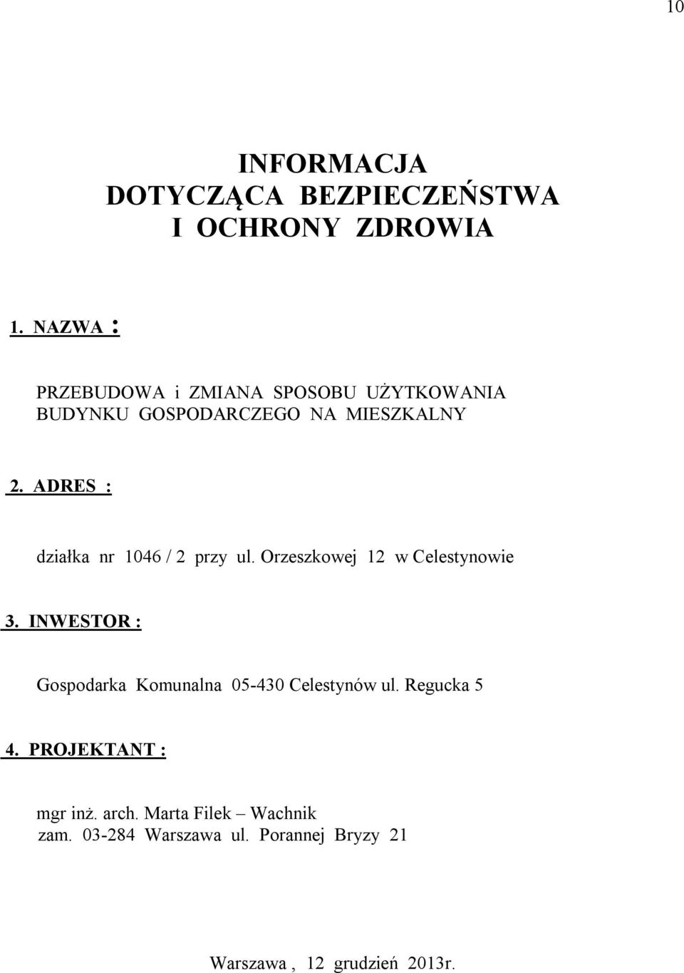 ADRES : działka nr 1046 / 2 przy ul. Orzeszkowej 12 w Celestynowie 3.