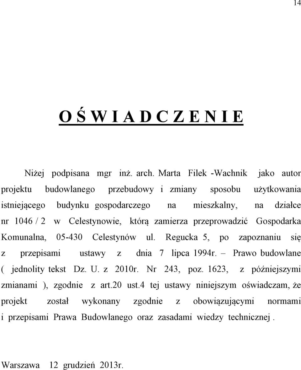 Celestynowie, którą zamierza przeprowadzić Gospodarka Komunalna, 05-430 Celestynów ul. Regucka 5, po zapoznaniu się z przepisami ustawy z dnia 7 lipca 1994r.