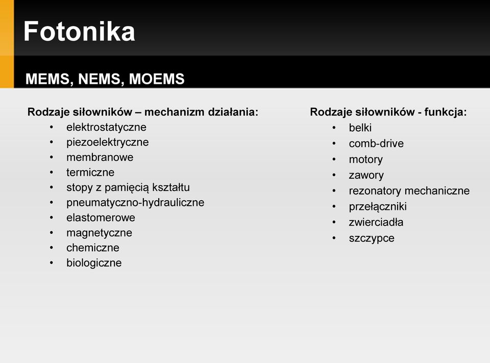 pneumatyczno-hydrauliczne elastomerowe magnetyczne chemiczne biologiczne Rodzaje